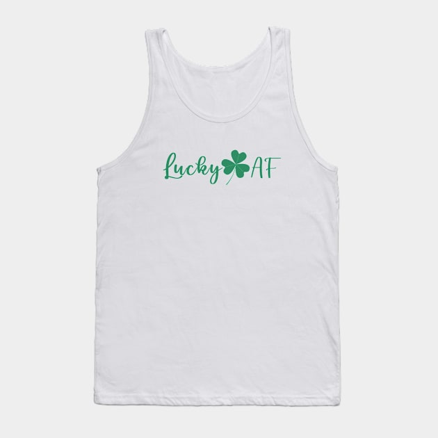 Lucky AF - For Extremely Fortunate Types Tank Top by tnts